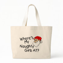 Wheres My Naughty Girls At bags