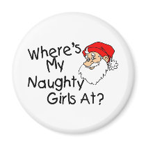 Wheres My Naughty Girls At magnets by CelebrationZazzle Wheres My Naughty Girls At magnets