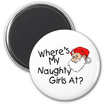 Wheres My Naughty Girls At magnets