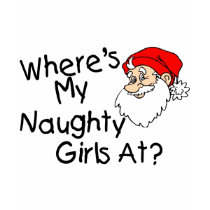Wheres My Naughty Girls At t-shirts