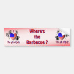 Where's the Bar B Que Bumper Sticker