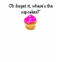 Where's The Cupcakes? Shirt