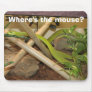 Where's the mouse? mouse pads