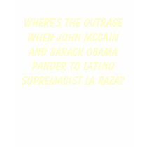 Where's the outrage when John McCain and Barack... t-shirts