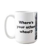 Where's your other wheel coffee mug