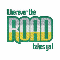 Wherever The Road Takes Ya! embroidered shirts by ZazzleEmbroidery Wherever The Road Takes Ya! embroidered shirts