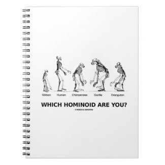 Which Hominoid Are You? (Skeletons Humor) Notebooks