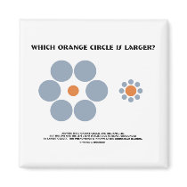 Which Orange Circle Is Larger? (Optical Illusion) magnets by wordsunwords Which Orange Circle Is Larger? (Optical Illusion) magnets