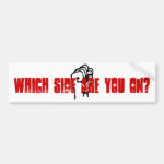 Which Side Are You On? Bumper Stickers Which Side Are You On? Bumper Stickers