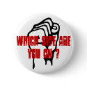 Which Side Are You On? Raised Fist buttons
