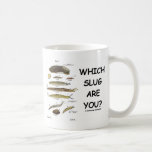 Which Slug Are You? Mug