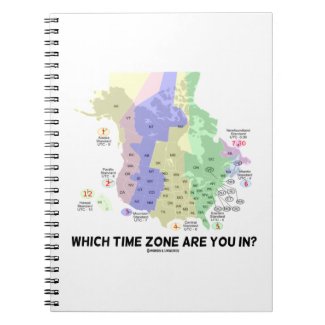 Which Time Zone Are You In? (United States Canada) Spiral Note Book