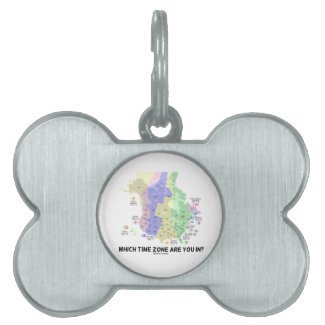 Which Time Zone Are You In? (United States Canada) Pet Tag