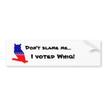 Whig bumper stucker bumper stickers