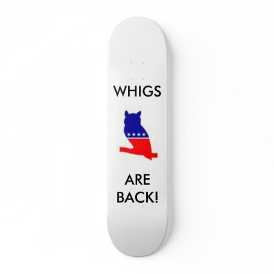 Whig skateboard by aardvark31
