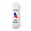 Whig skateboard