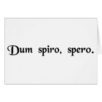 While I breathe, I hope. Card