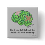 "While You Were Sleeping" button