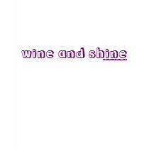 Whine and Shine t-shirts by nolanfamily Whine and Shine t-shirts