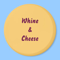 Whine&Cheese Magnet