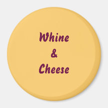 Whine&Cheese Magnet