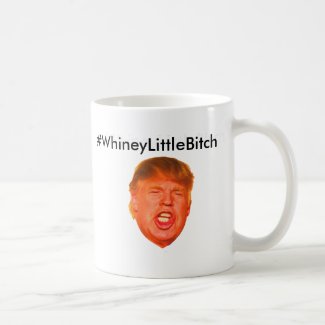 #WhineyLittleBitch