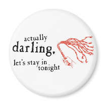 Whip - Actually Darling Let's Stay In Tonight magnets by WildeWearAdult Whip - Actually Darling Let's Stay In Tonight magnets
