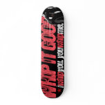 Whip it Good - skateboard