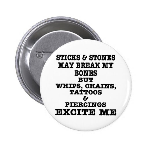 Whips Chains Tattoos & Piercings Excite Me Pinback Buttons
