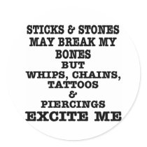 Whips Chains Tattoos & Piercings Excite Me Round Sticker