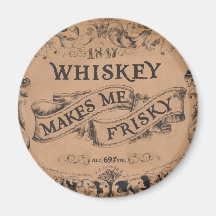 Whiskey makes me frisky fridge magnets