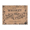 Whiskey makes me frisky postcards