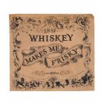 Whiskey makes me frisky t-shirts