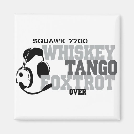 Whiskey Tango Foxtrot - Aviation Humor Magnet