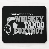 Whiskey Tango Foxtrot - Aviation Humor Mousepad