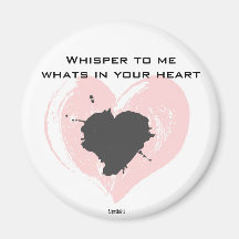 Whisper to me whats in your heart magnets