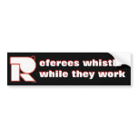 Whistle While You Work bumper stickers