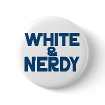 White and Nerdy buttons by BoogieMonst White and Nerdy buttons