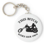 White Bitch Rides Her Own Chopper keychains