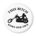 White Bitch Rides Her Own Chopper magnets