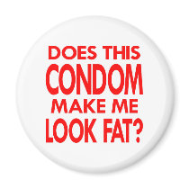 White Condom Make Me Fat Refrigerator Magnet