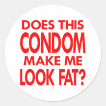 White Condom Make Me Fat Stickers