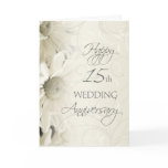 White Flowers Happy 15th Wedding  Anniversary Card