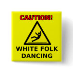 White Folk Dancing Funny Button Humor