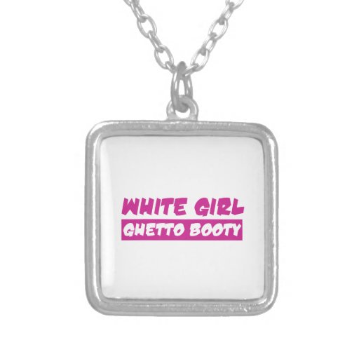 White Girl Ghetto Booty Square Pendant Necklace Zazzle