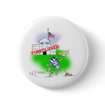 White House Foreclosed buttons