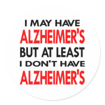 White May Have Alzheimers Round Stickers