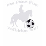 ladies_casual_longsleeve - My Paso Fino Dribbles Ball. Click Buy Now to choose your favorite style and color of shirt with this cool Paso Fino horse soccer design. Look for options to CUSTOMIZE and PERSONALIZE by adding a name or slogan.: Sizes s,m,l,xl Available colors: cardinal