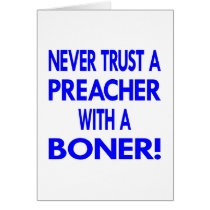 White Never Trust Preacher Boner Cards