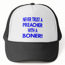 White Never Trust Preacher Boner hats by WhiteTiger_LLC White Never Trust Preacher Boner hats